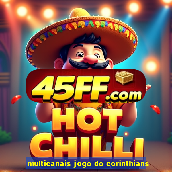multicanais jogo do corinthians